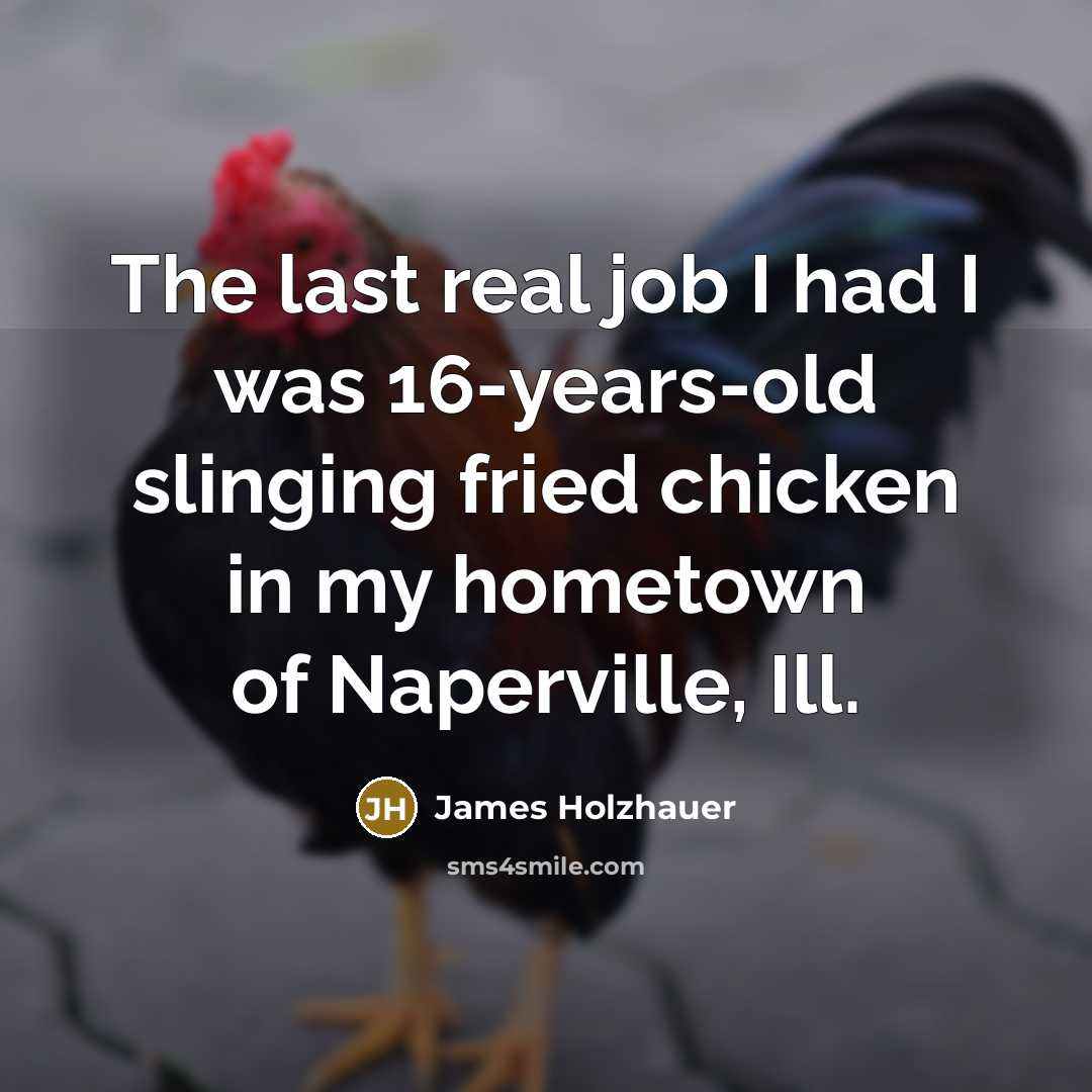 “The last real job I had I was 16-years-old slinging…” quote by James Holzhauer