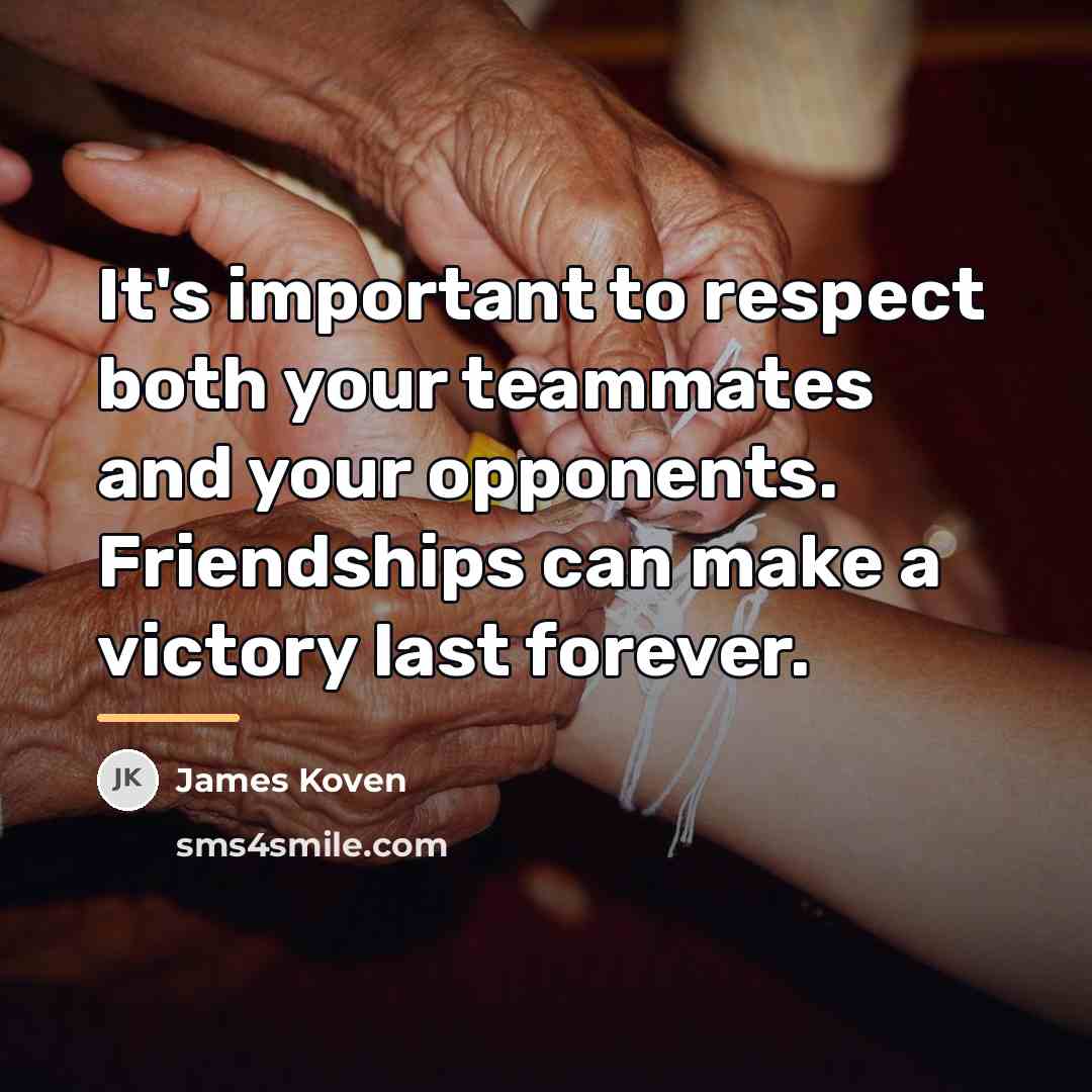 “It's important to respect both your teammates and your opponents.…” quote by James Koven