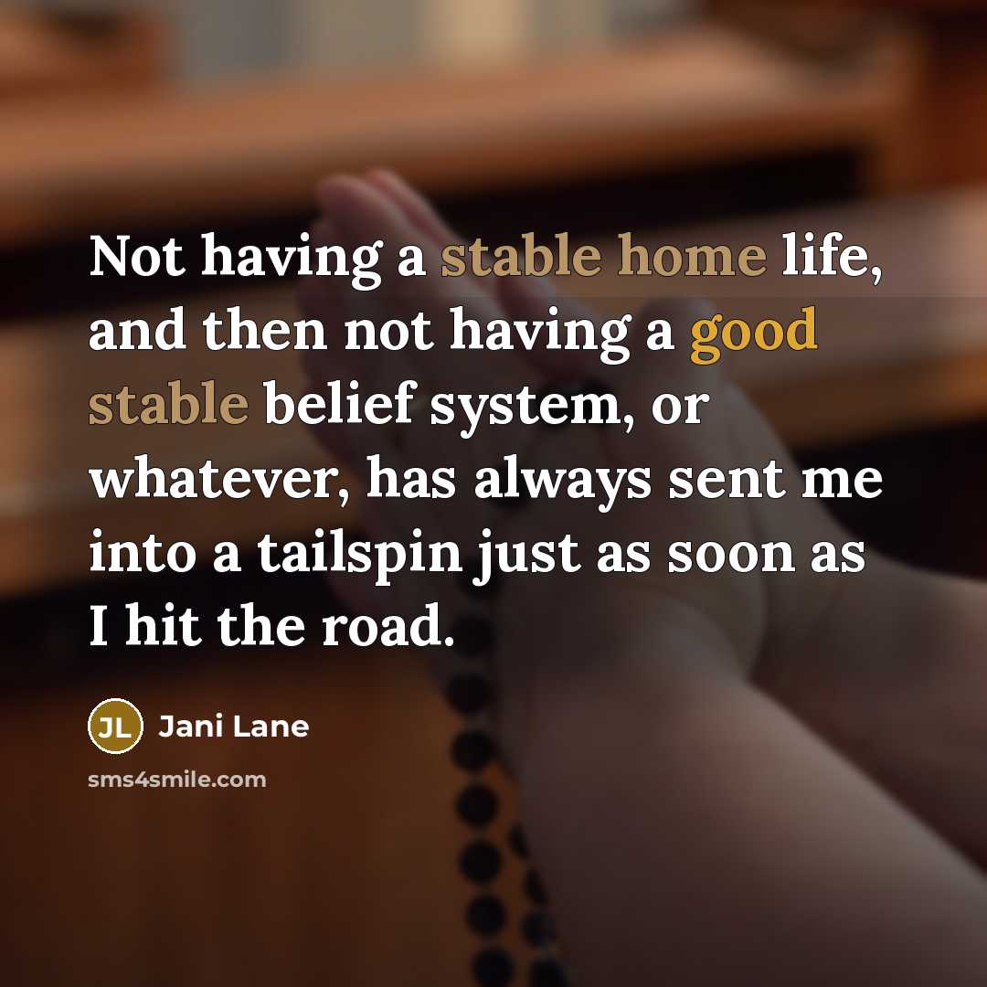 “Not having a stable home life, and then not having…” quote by Jani Lane