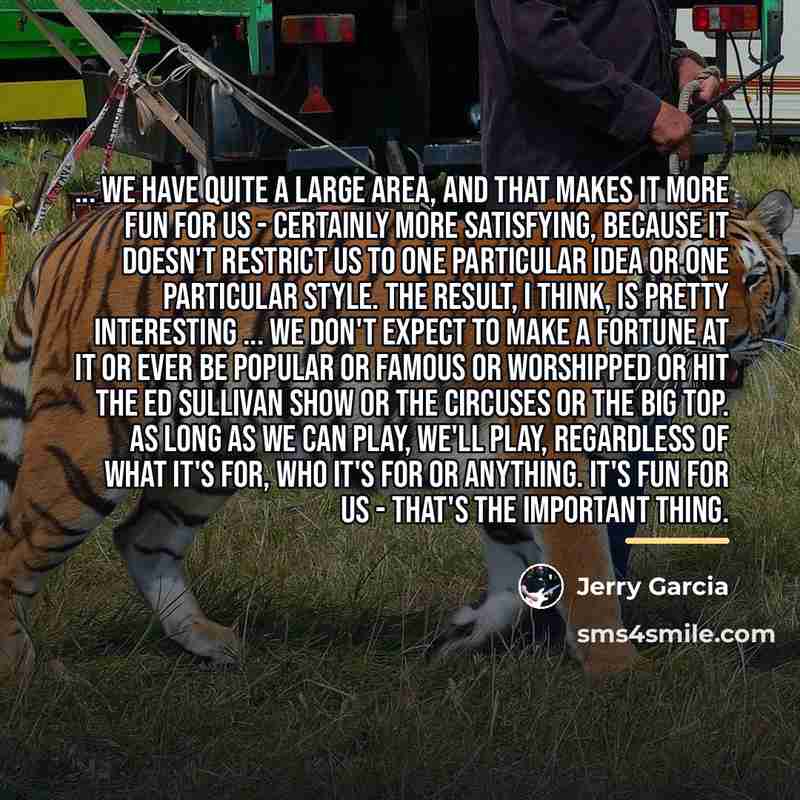 “... We have quite a large area, and that makes…” quote by Jerry Garcia