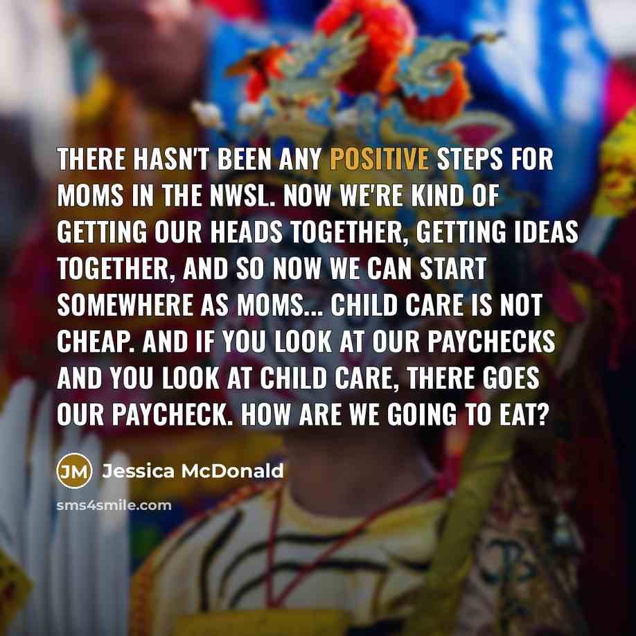 “There hasn't been any positive steps for moms in the…” quote by Jessica McDonald