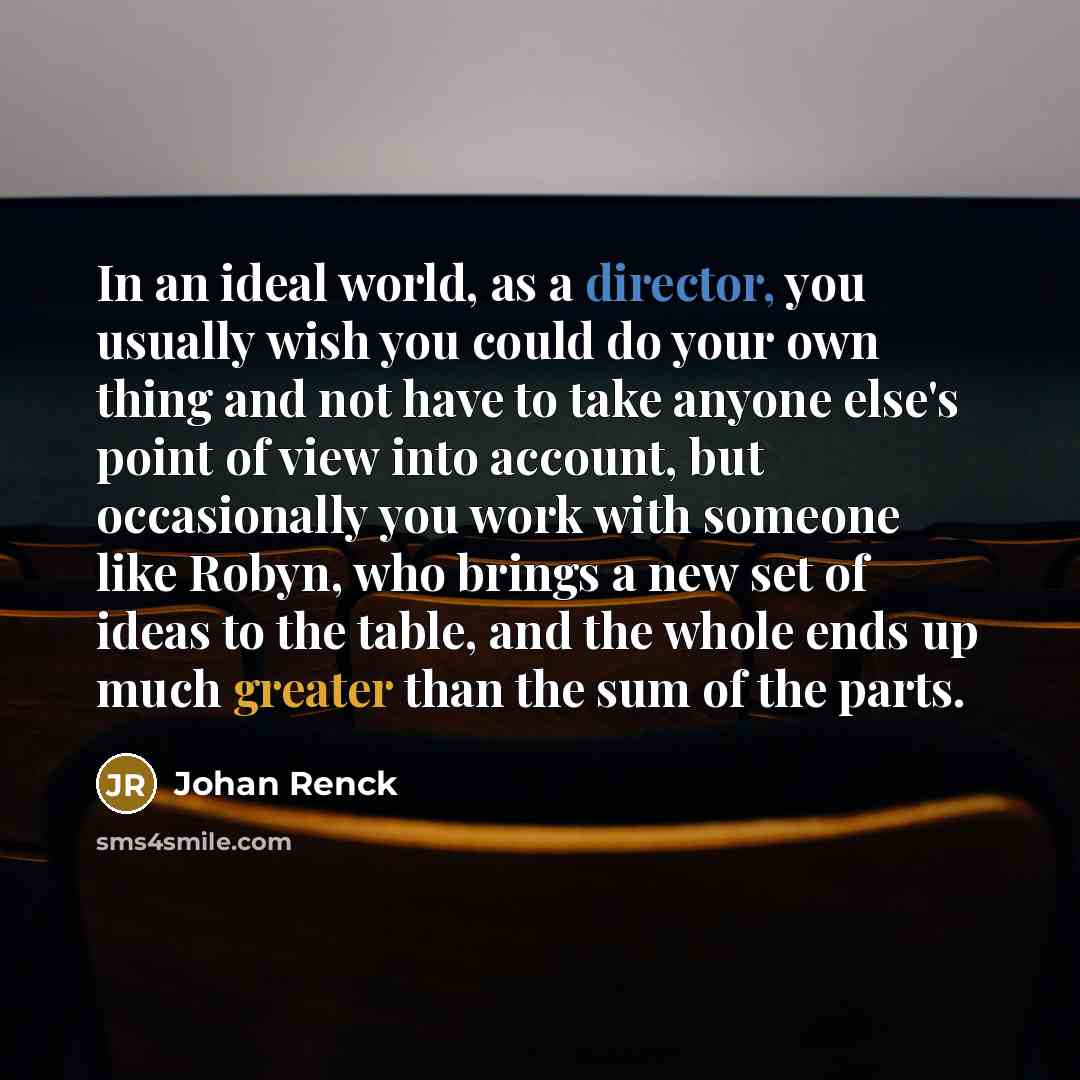 “In an ideal world, as a director, you usually wish…” quote by Johan Renck