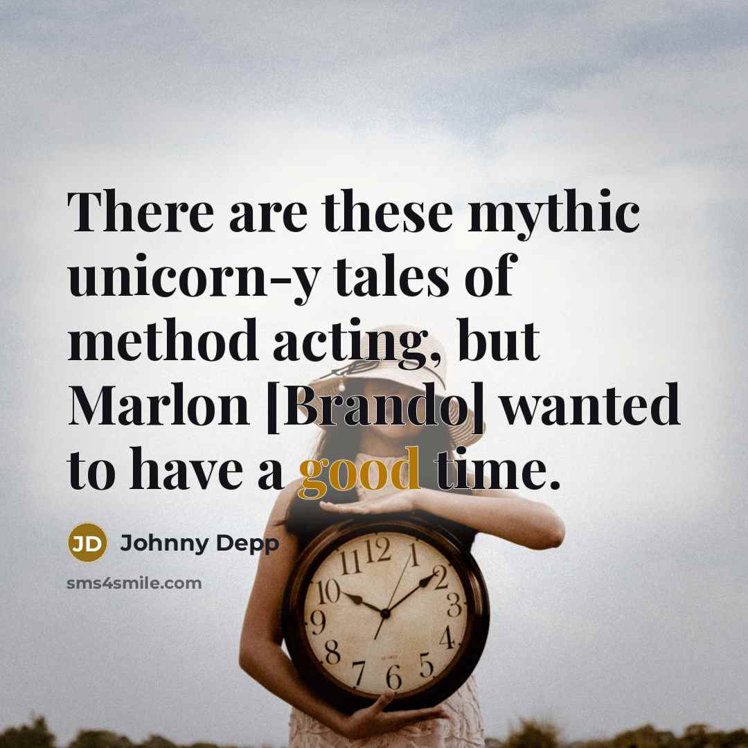 “There are these mythic unicorn-y tales of method acting, but…” quote by Johnny Depp