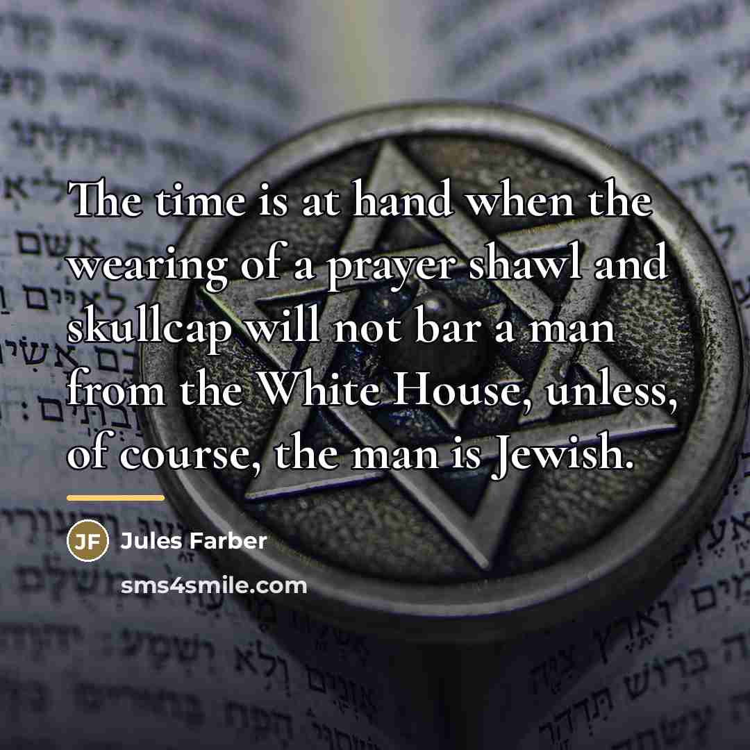 “The time is at hand when the wearing of a…” quote by Jules Farber