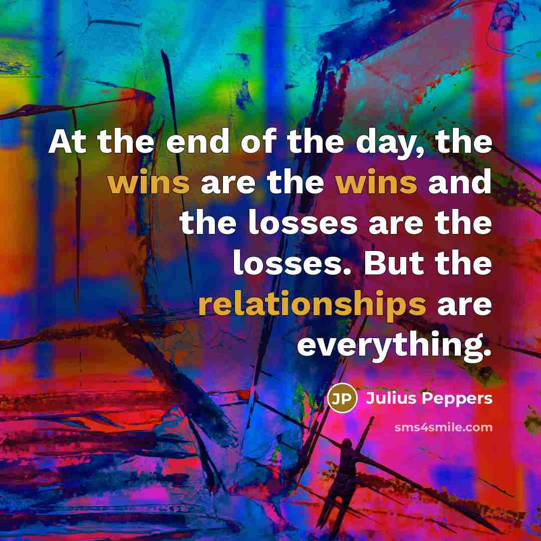 “At the end of the day, the wins are the…” quote by Julius Peppers