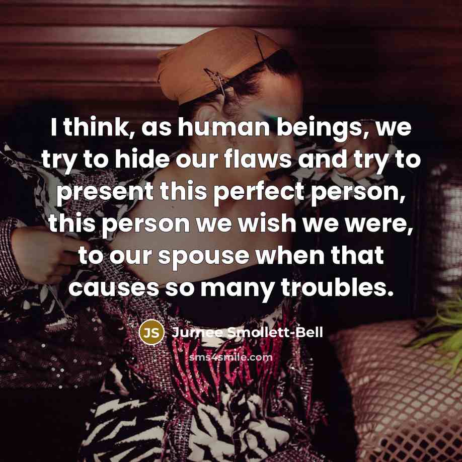 “I think, as human beings, we try to hide our…” quote by Jurnee Smollett-Bell