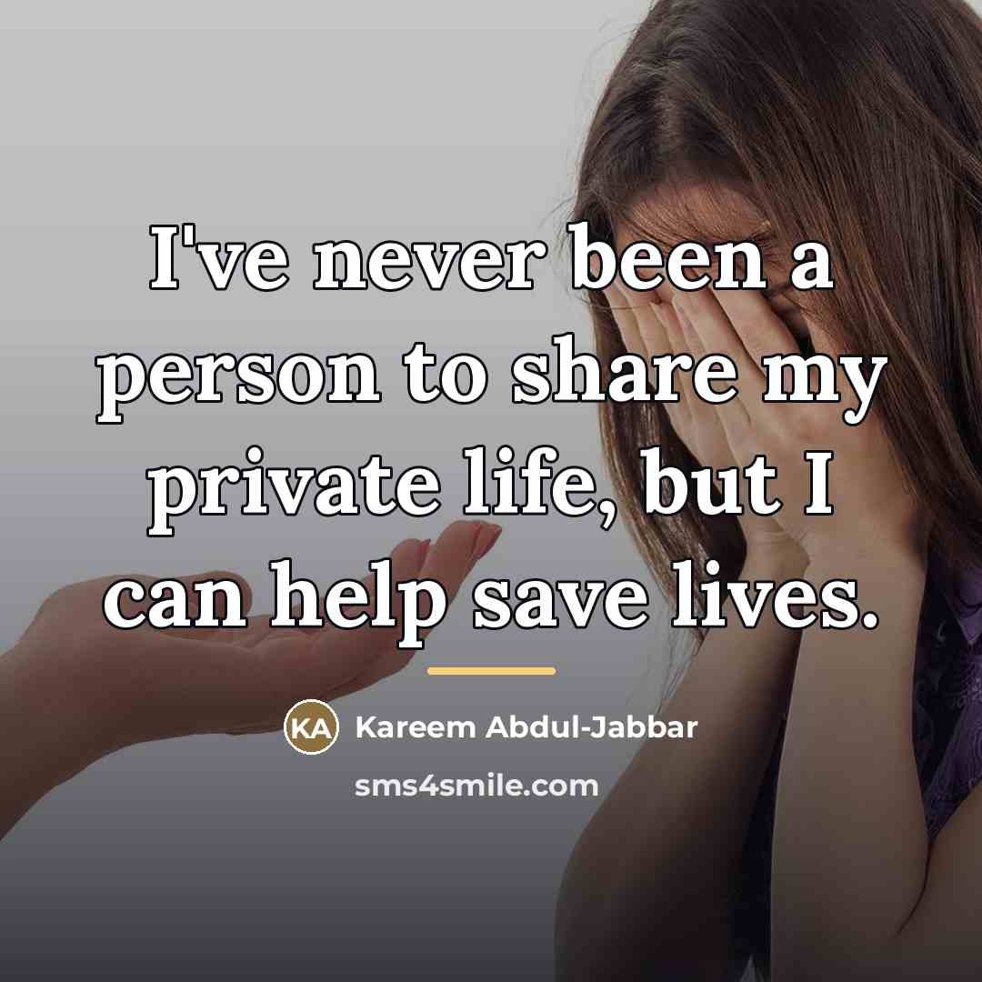“I've never been a person to share my private life,…” quote by Kareem Abdul-Jabbar