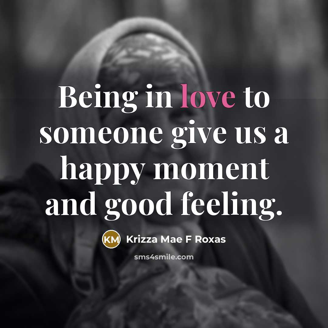 “Being in love to someone give us a happy moment…” quote by Krizza Mae F Roxas