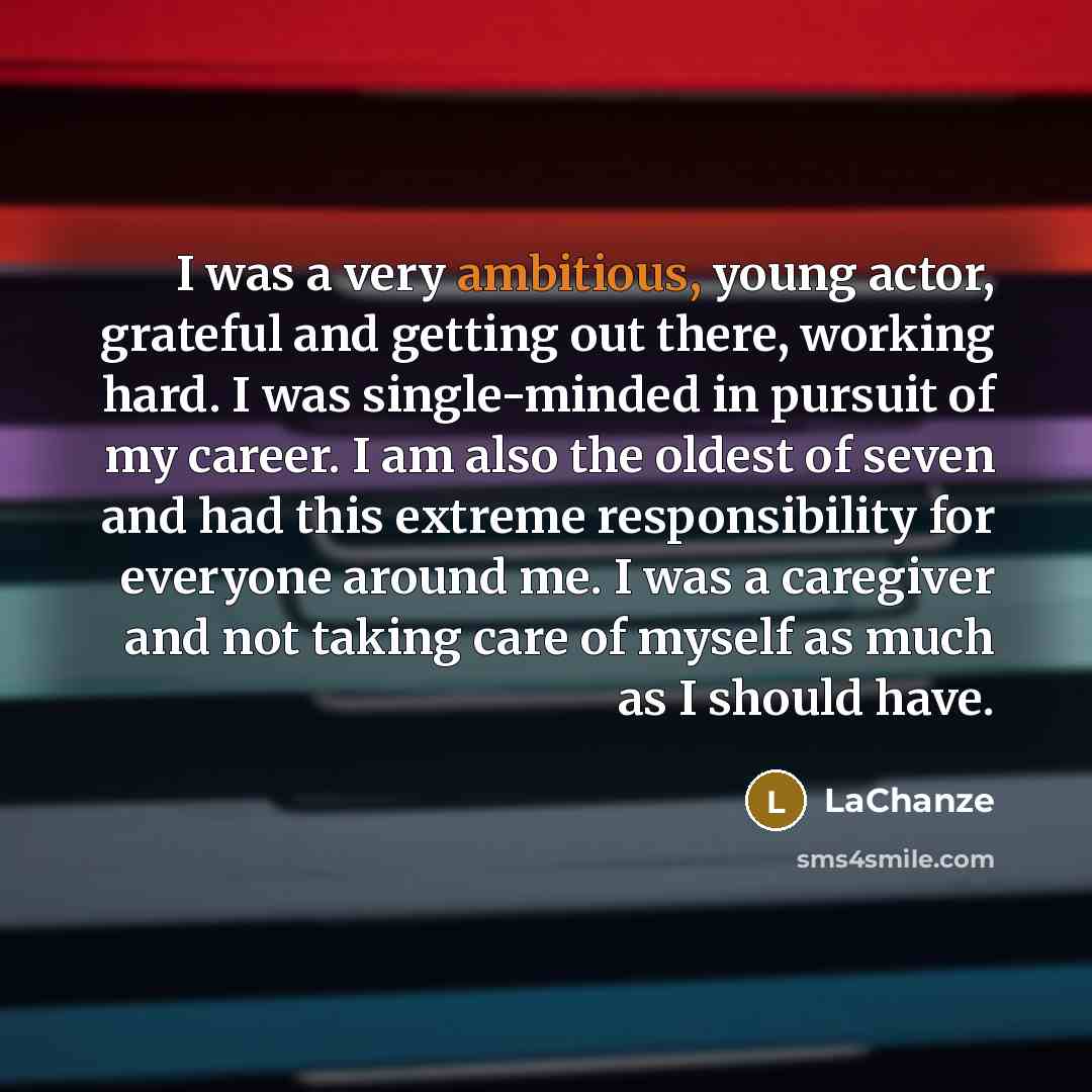 “I was a very ambitious, young actor, grateful and getting…” quote by LaChanze
