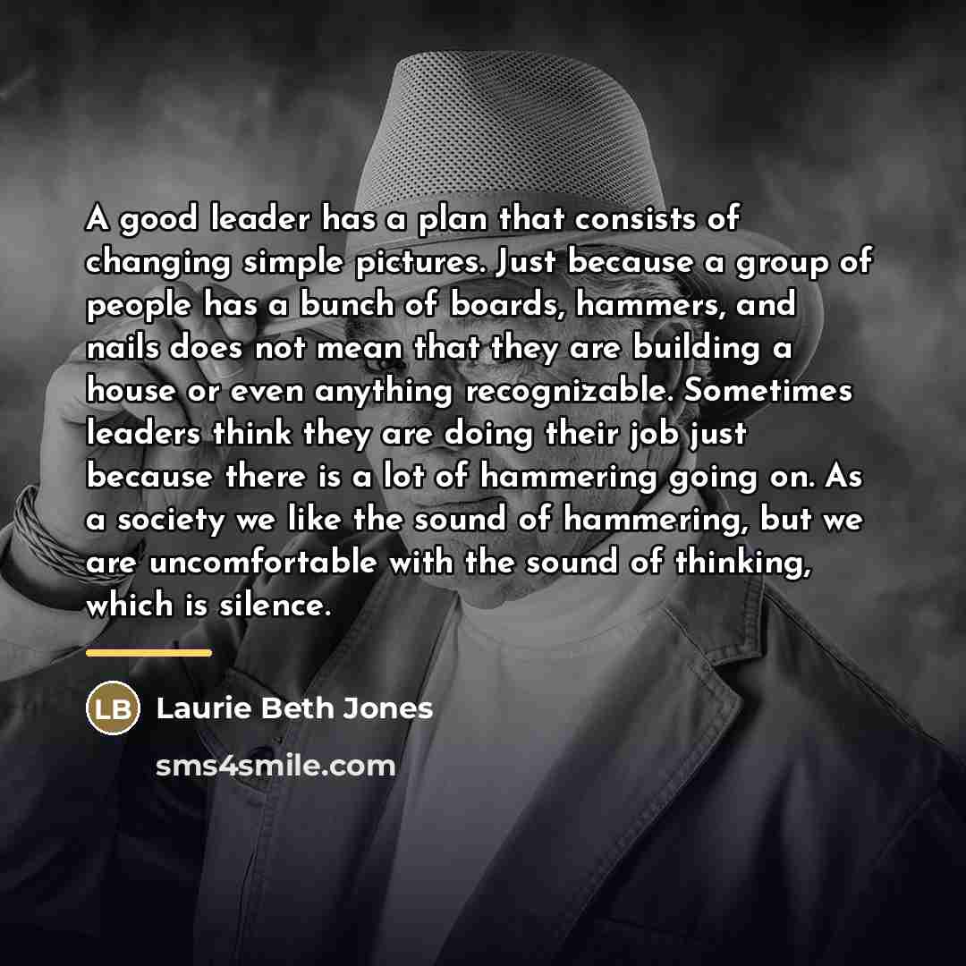 “A good leader has a plan that consists of changing…” quote by Laurie Beth Jones