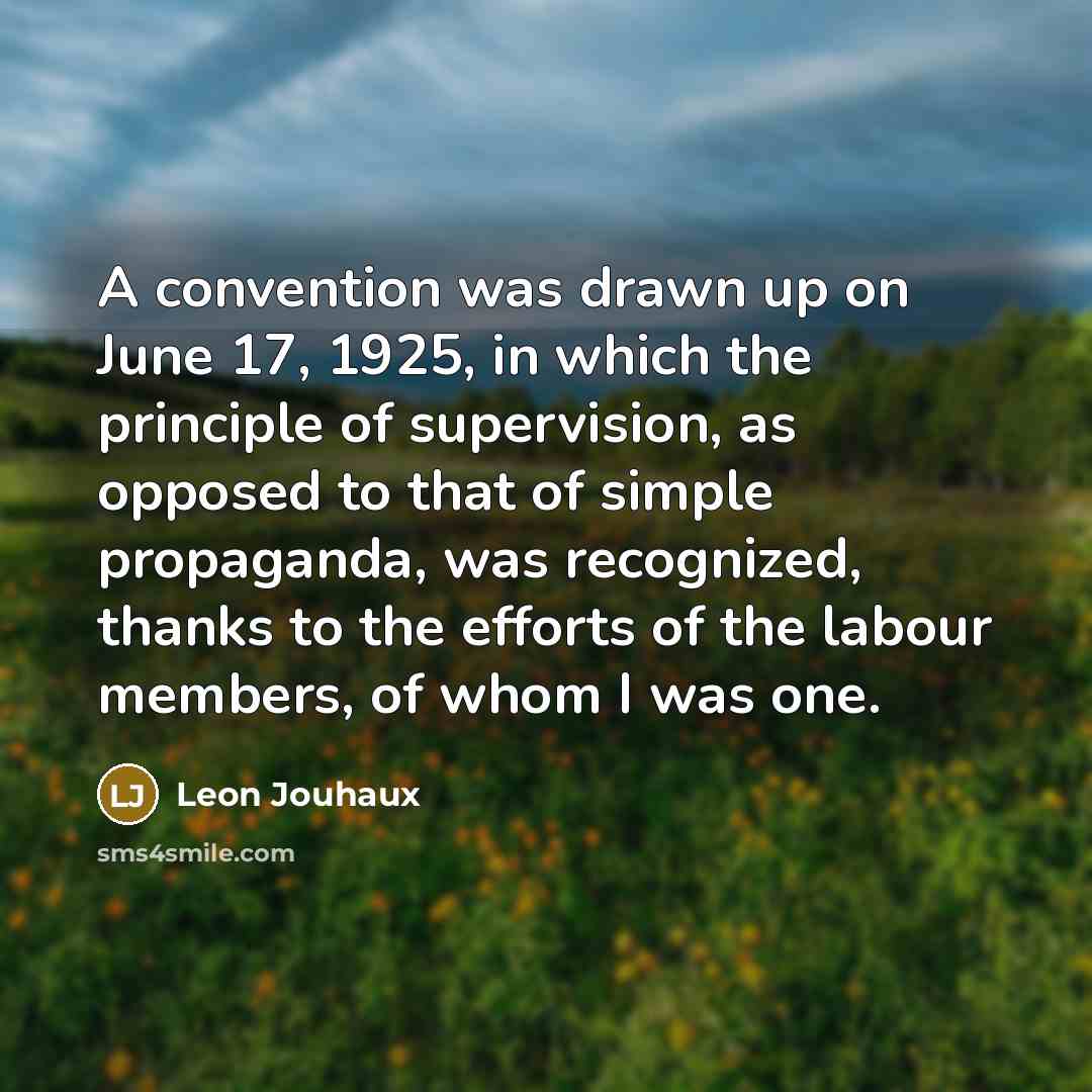 “A convention was drawn up on June 17, 1925, in…” quote by Leon Jouhaux