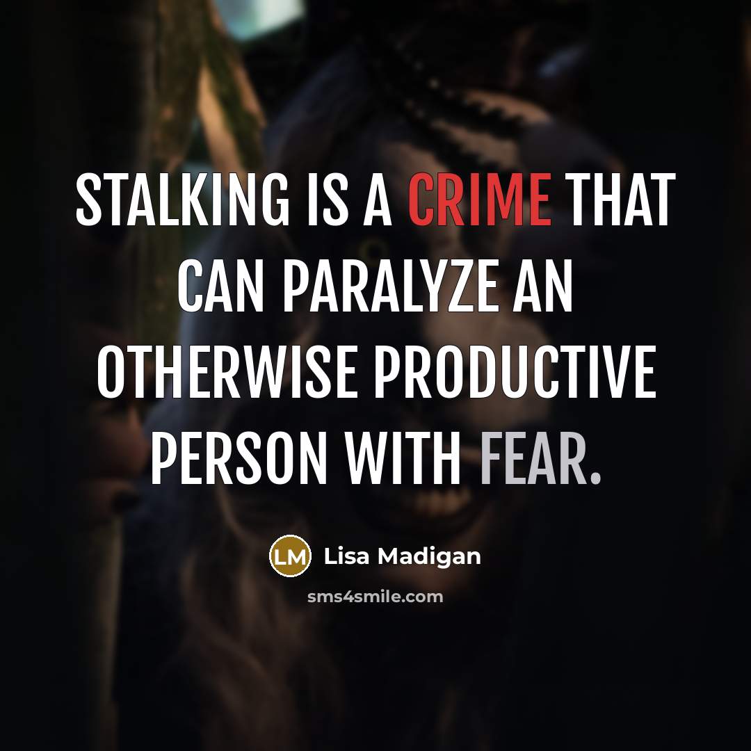 “Stalking is a crime that can paralyze an otherwise productive…” quote by Lisa Madigan