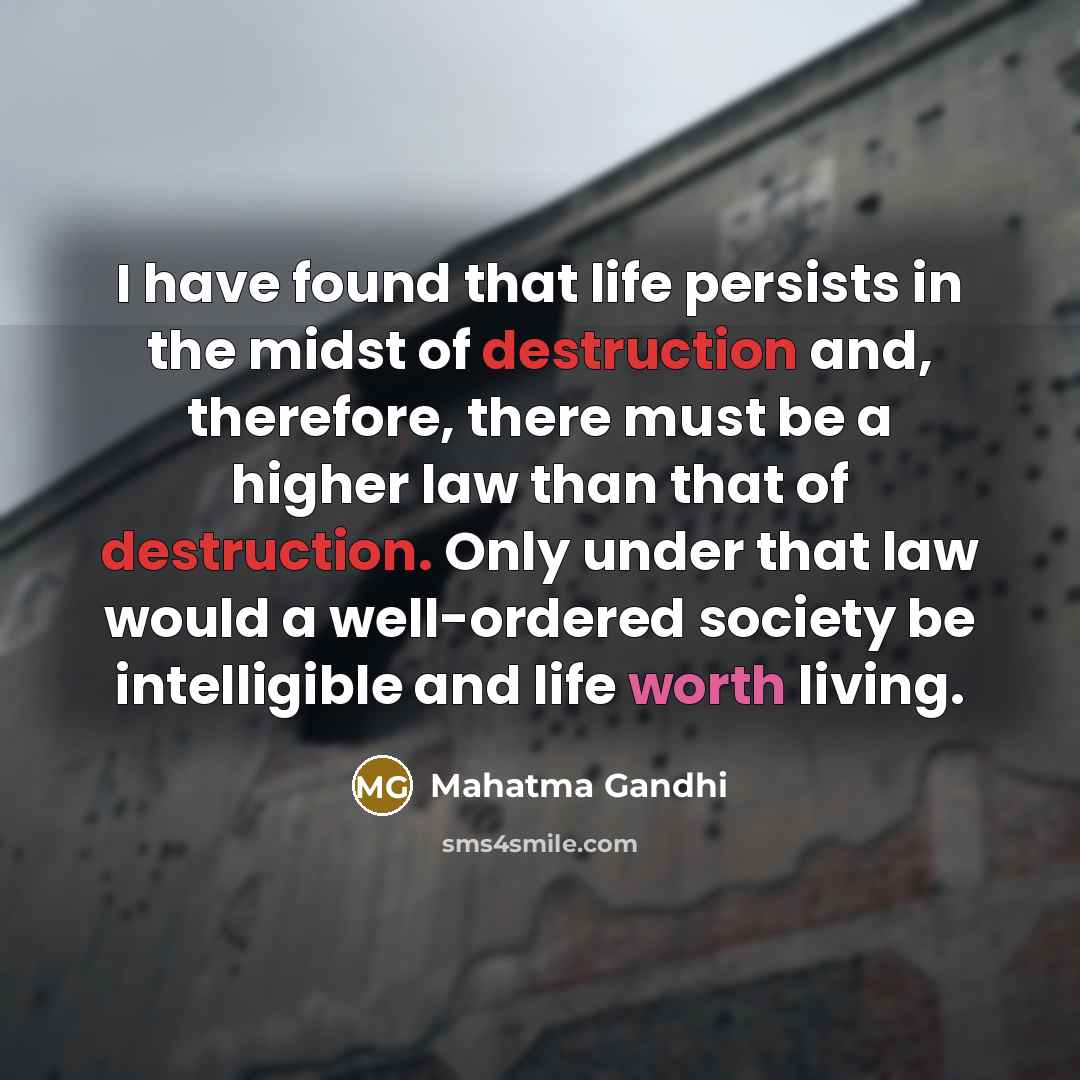“I have found that life persists in the midst of…” quote by Mahatma Gandhi