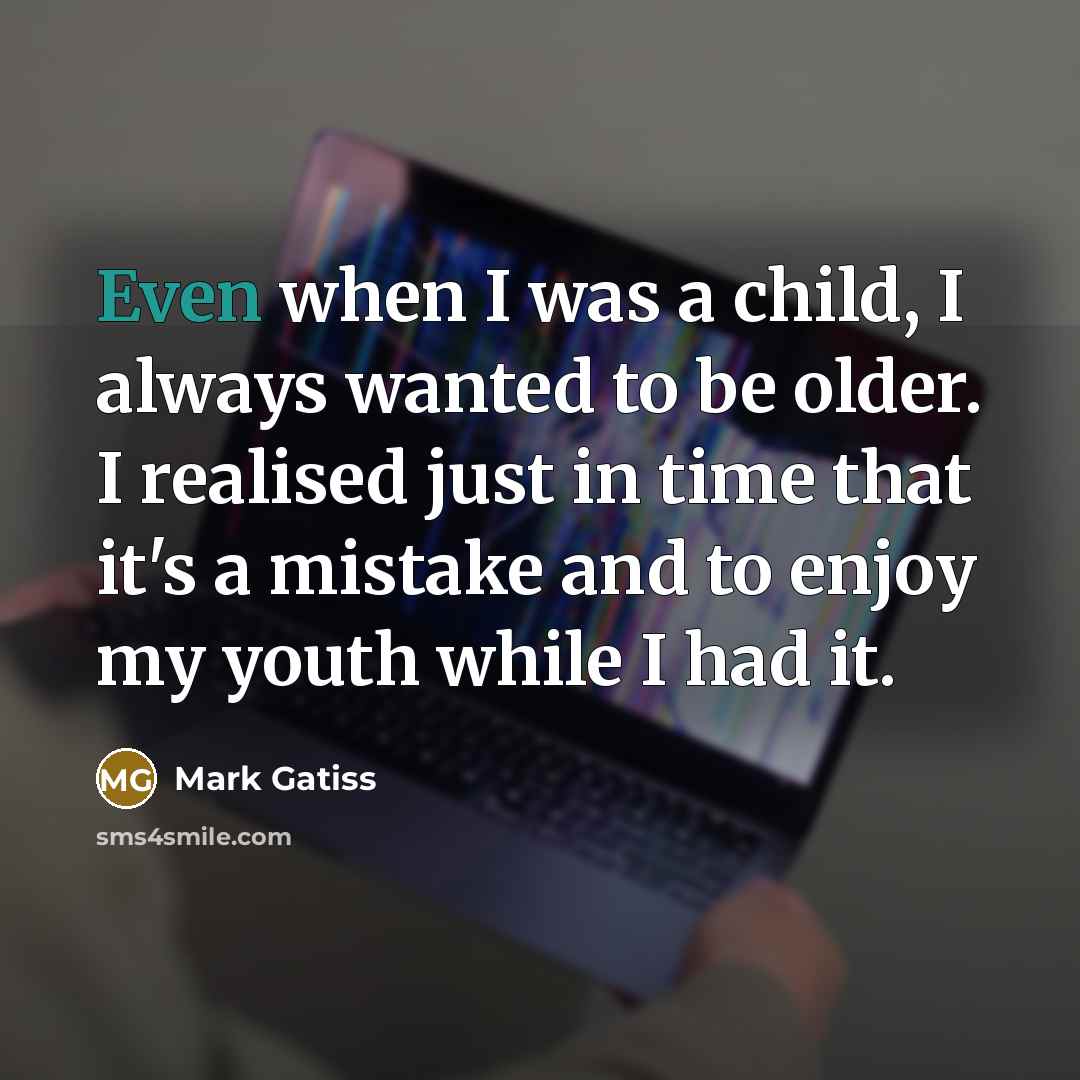 “Even when I was a child, I always wanted to…” quote by Mark Gatiss