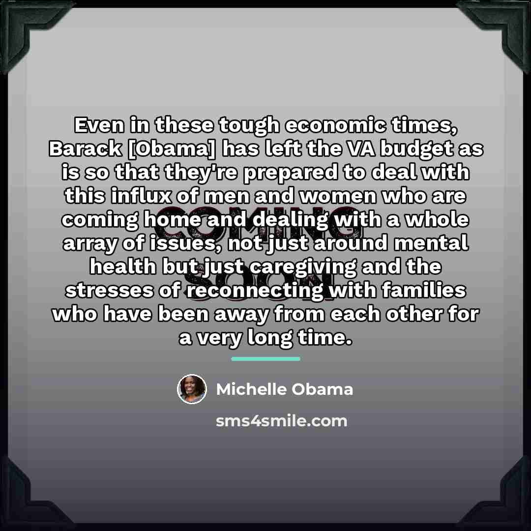 “Even in these tough economic times, Barack [Obama] has left…” quote by Michelle Obama