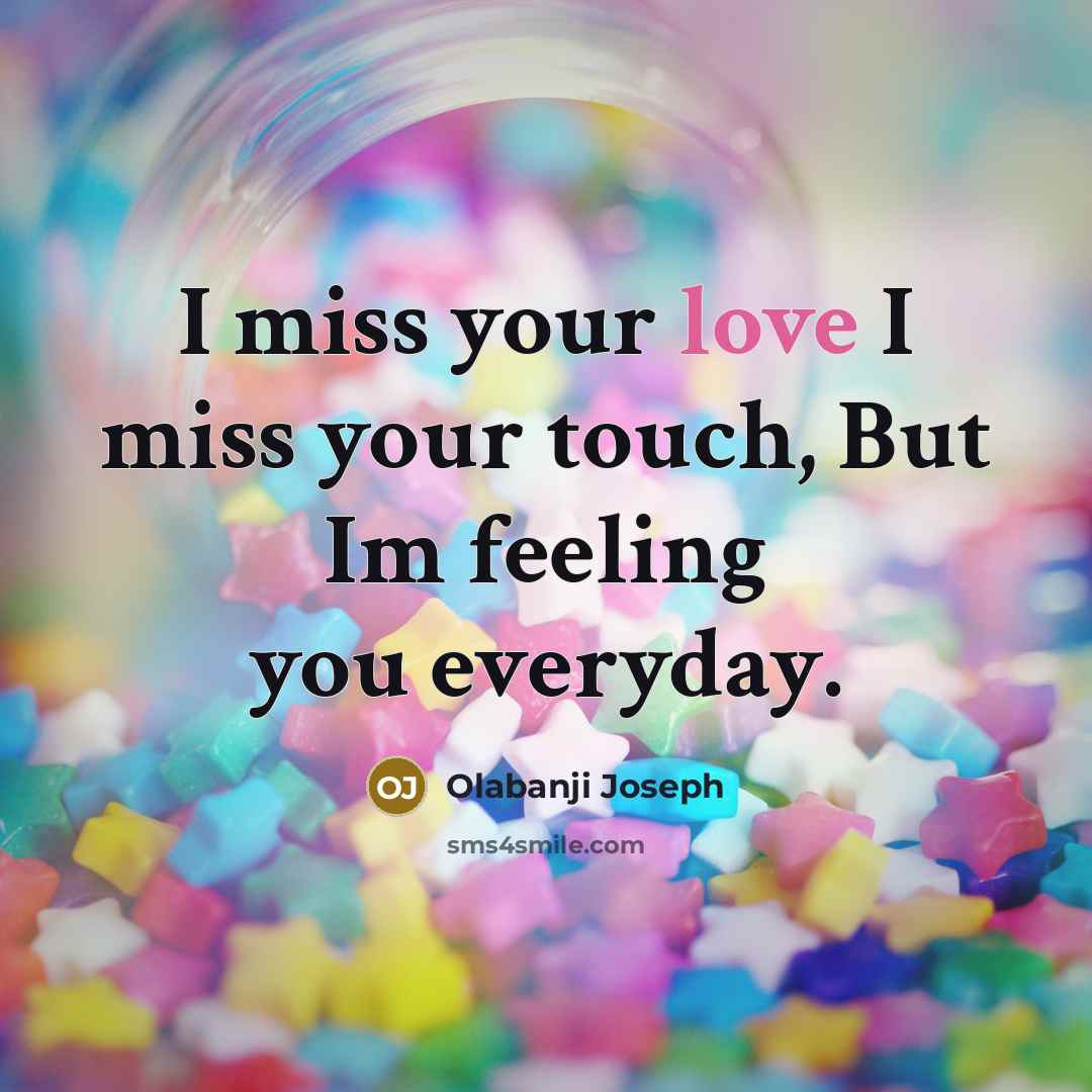 “I miss your love I miss your touch, But Im…” quote by Olabanji Joseph