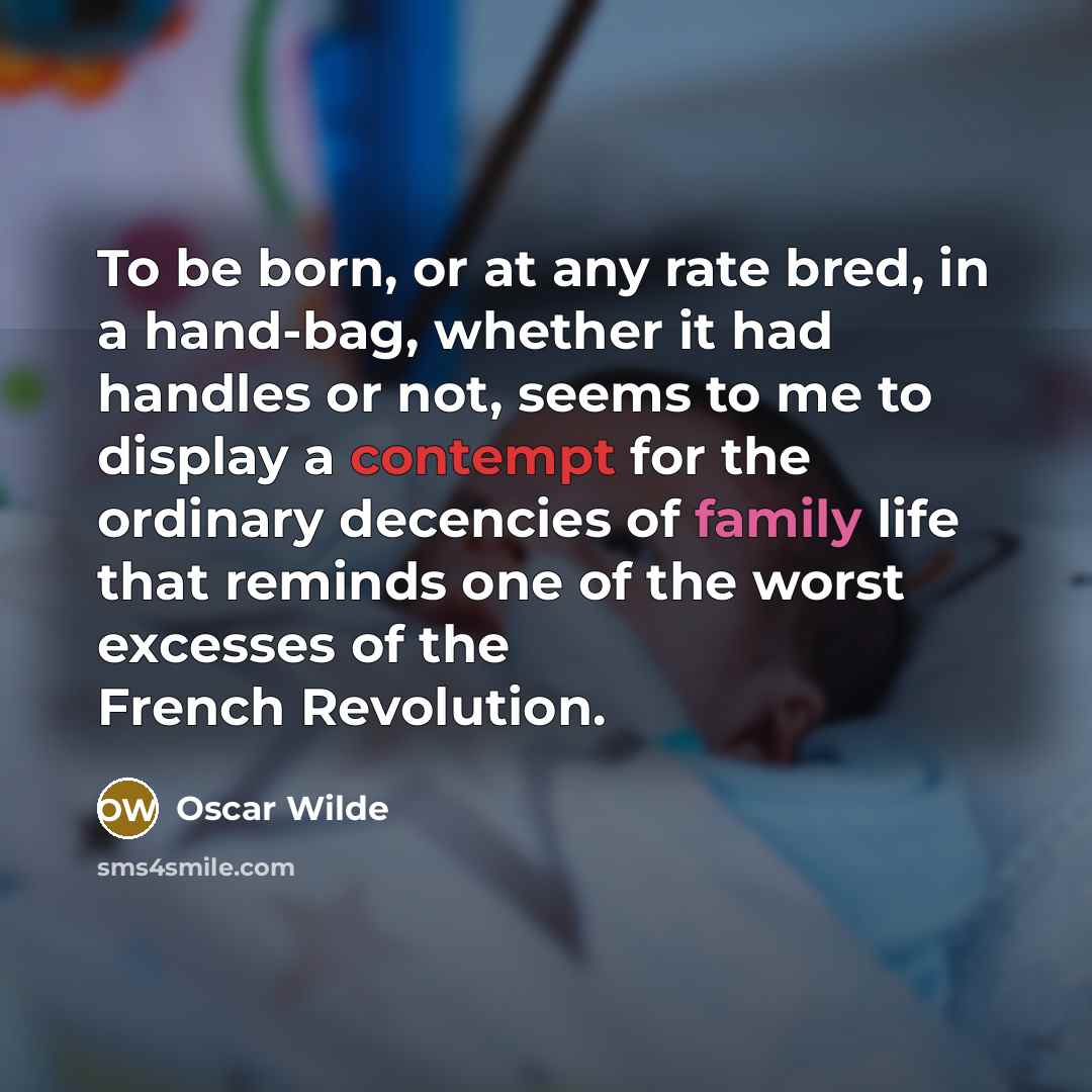“To be born, or at any rate bred, in a…” quote by Oscar Wilde