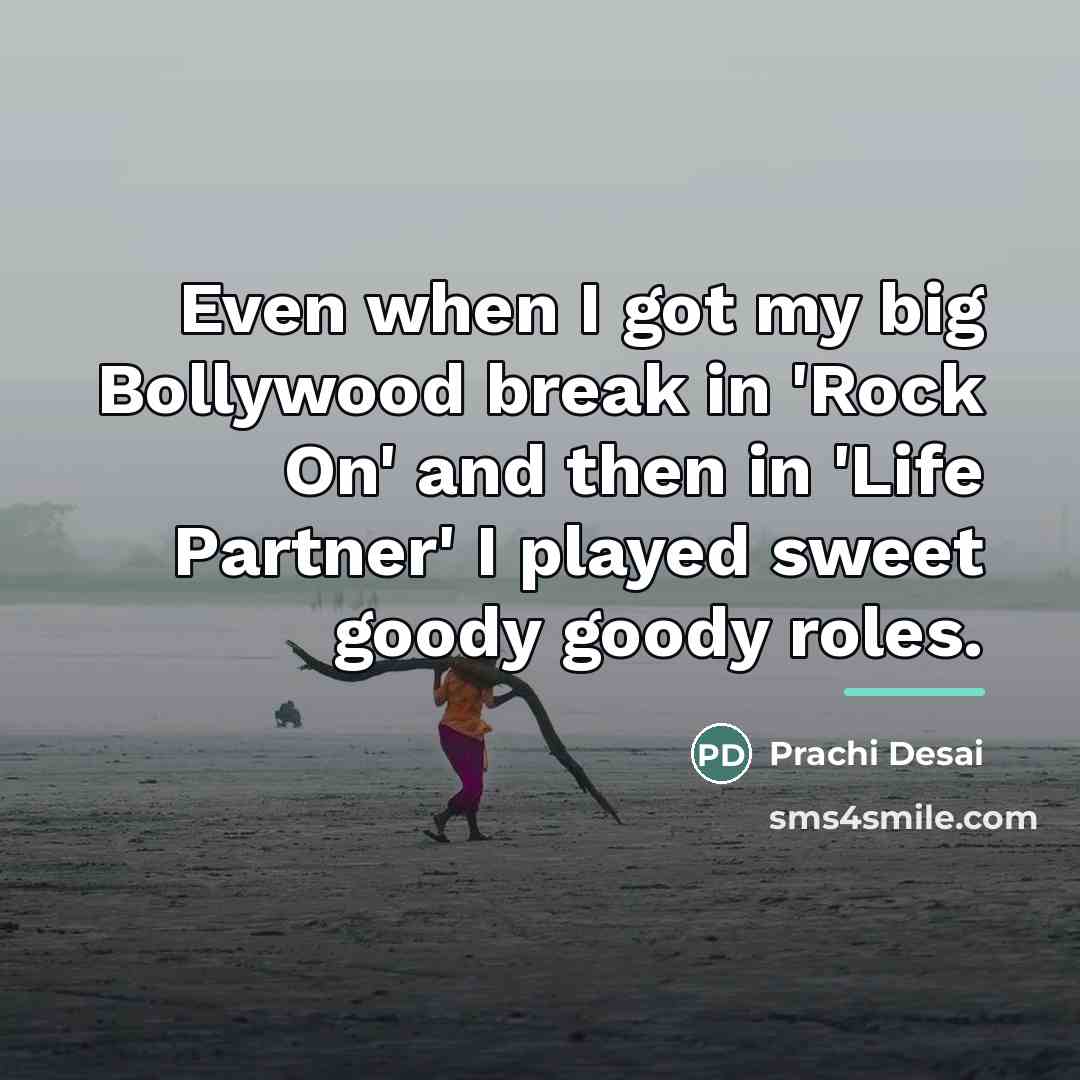 “Even when I got my big Bollywood break in 'Rock…” quote by Prachi Desai