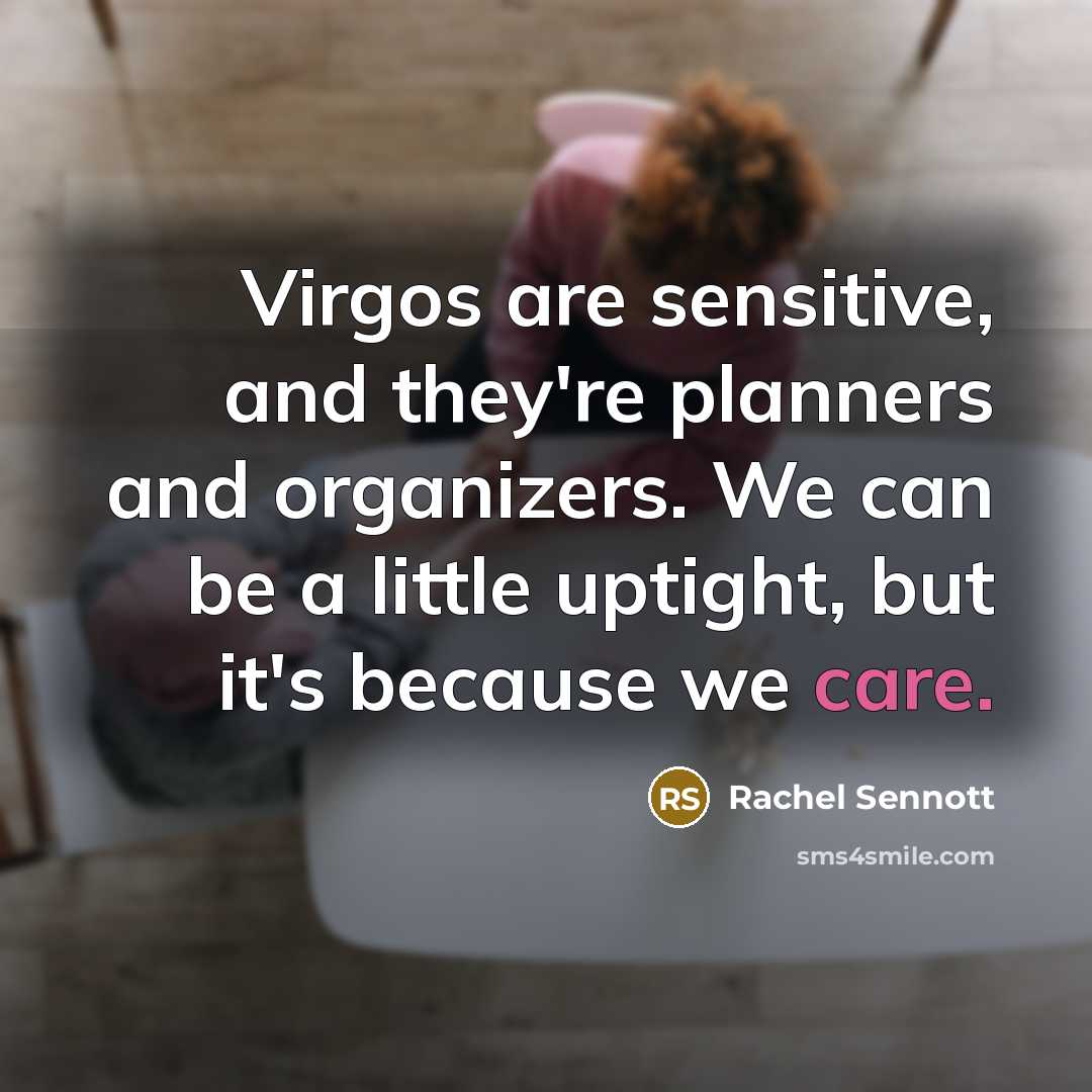 “Virgos are sensitive, and they're planners and organizers. We can…” quote by Rachel Sennott