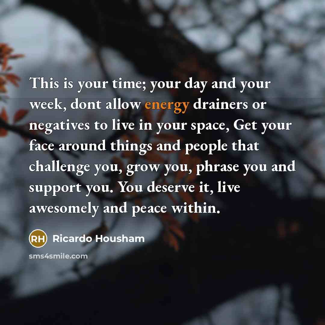 “This is your time; your day and your week, dont…” quote by Ricardo Housham