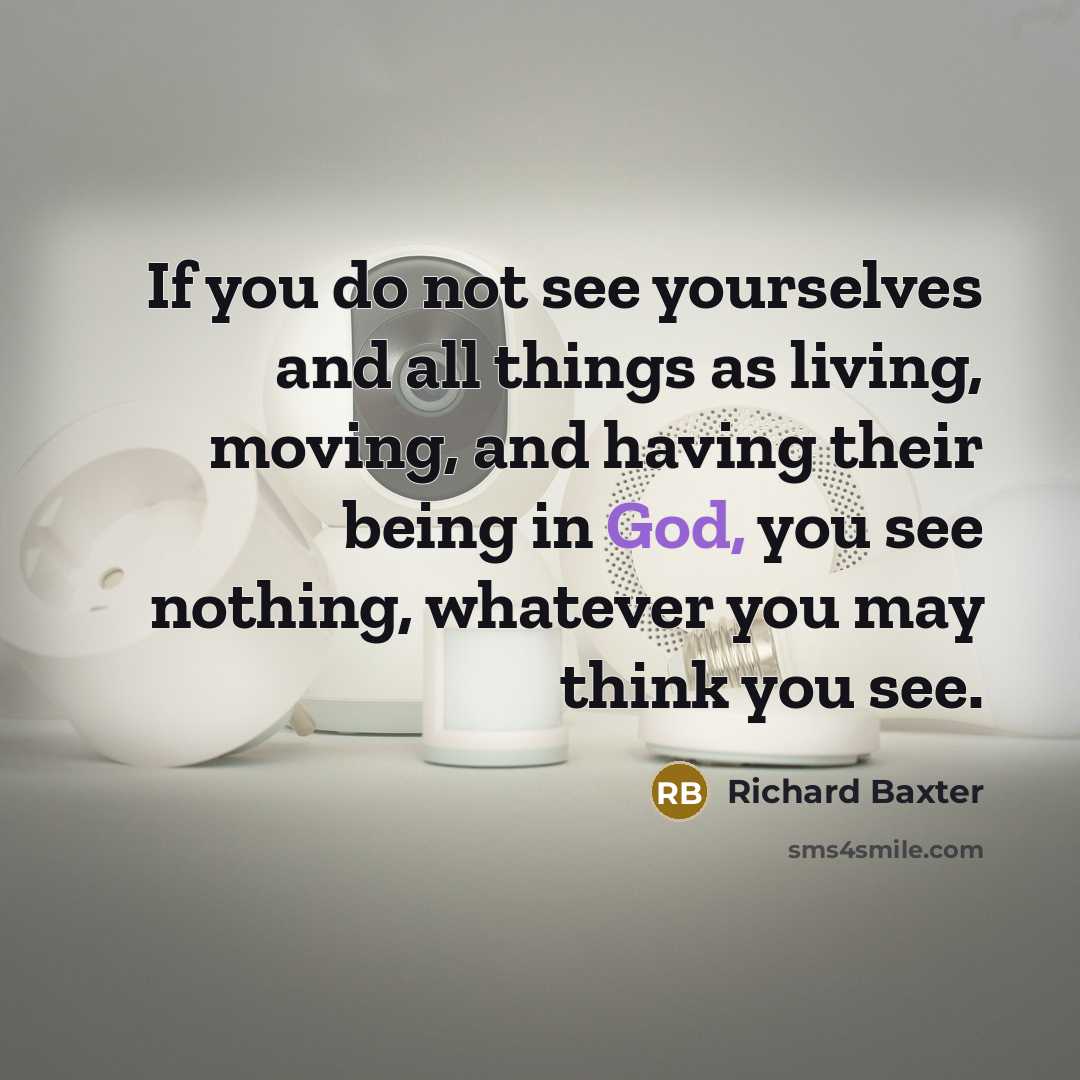 “If you do not see yourselves and all things as…” quote by Richard Baxter