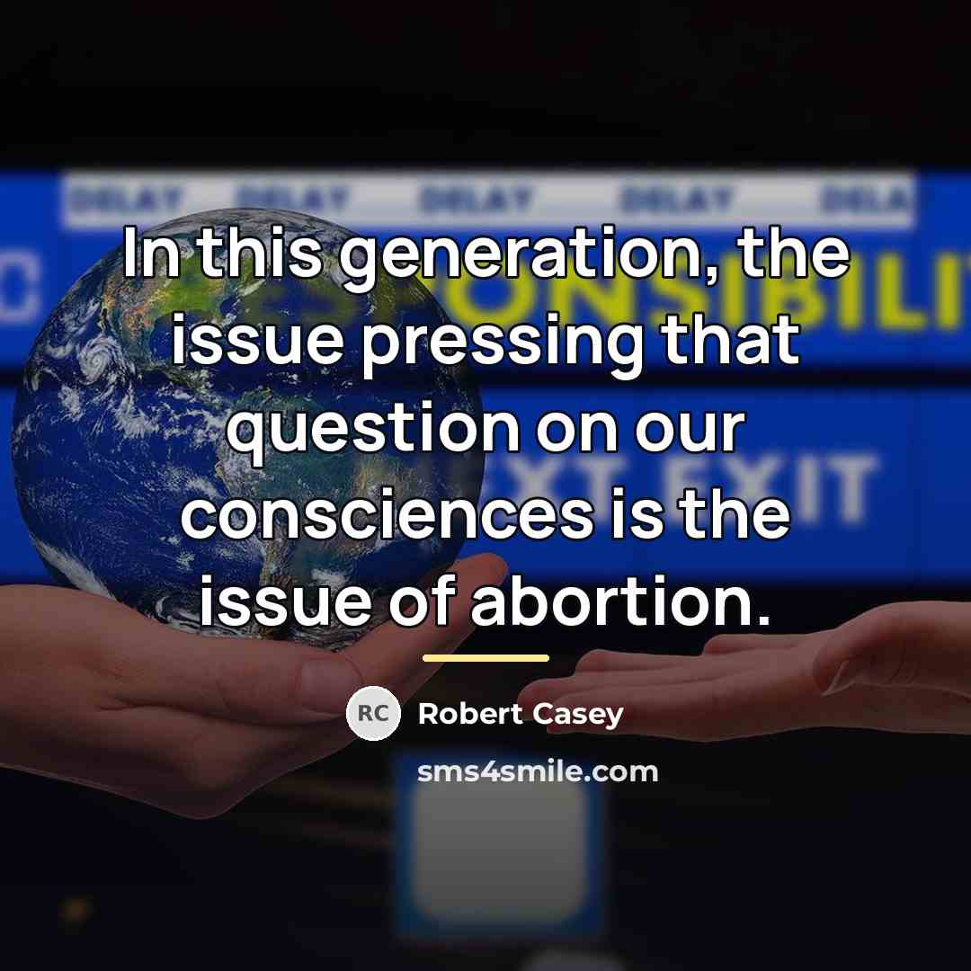 “In this generation, the issue pressing that question on our…” quote by Robert Casey
