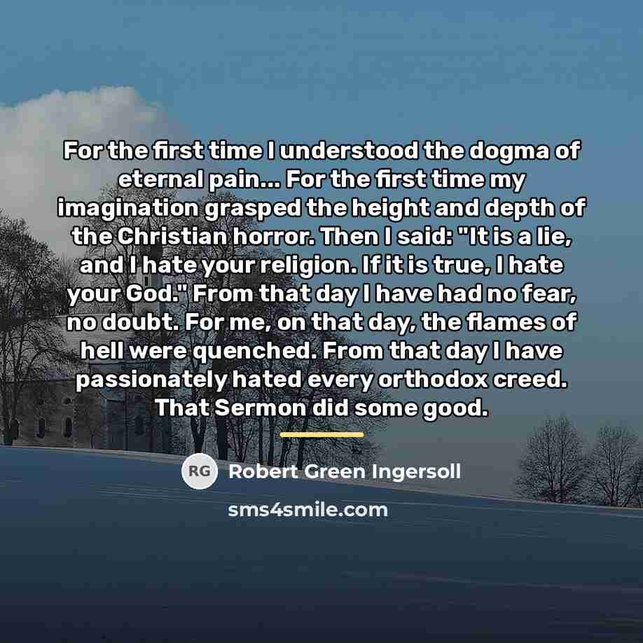 “For the first time I understood the dogma of eternal…” quote by Robert Green Ingersoll