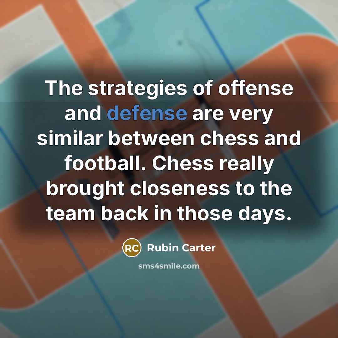 “The strategies of offense and defense are very similar between…” quote by Rubin Carter