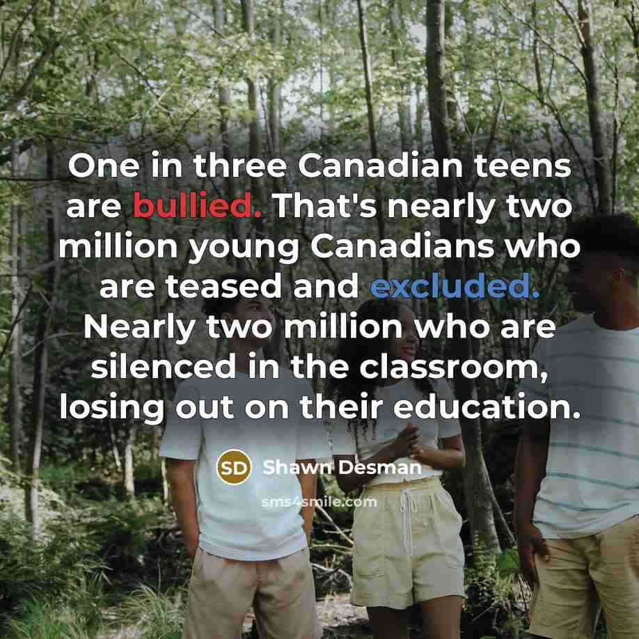 “One in three Canadian teens are bullied. That's nearly two…” quote by Shawn Desman