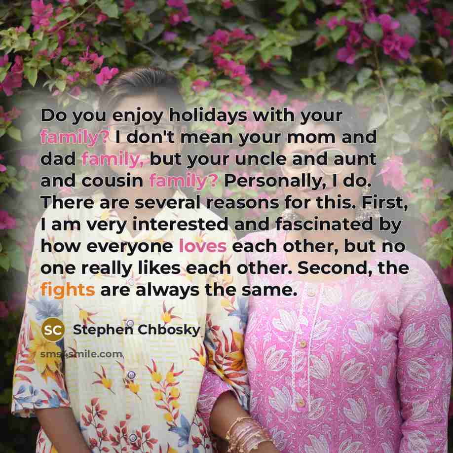 “Do you enjoy holidays with your family? I don't mean…” quote by Stephen Chbosky