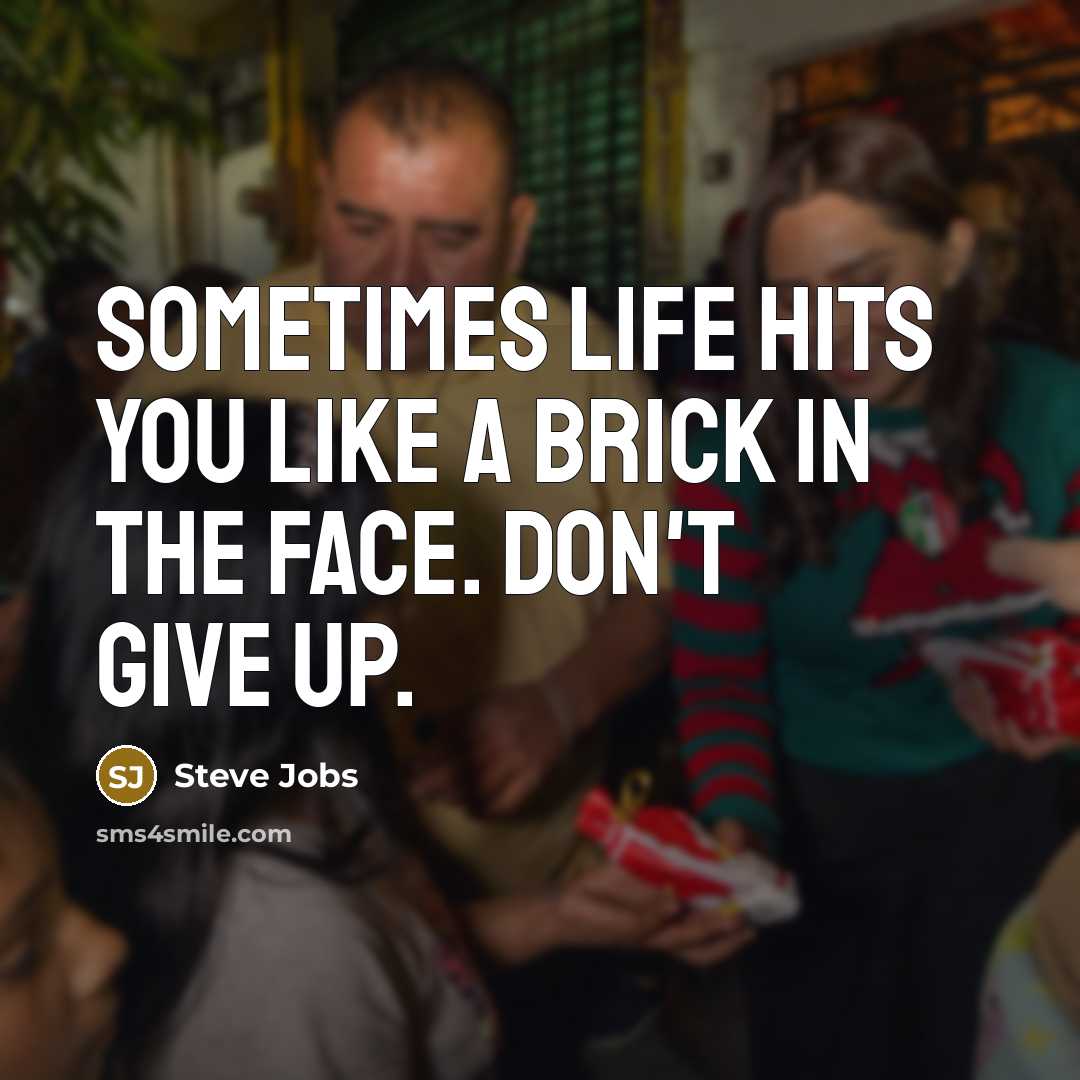 “Sometimes life hits you like a brick in the face.…” quote by Steve Jobs