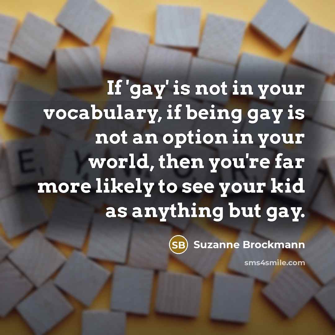 “If 'gay' is not in your vocabulary, if being gay…” quote by Suzanne Brockmann