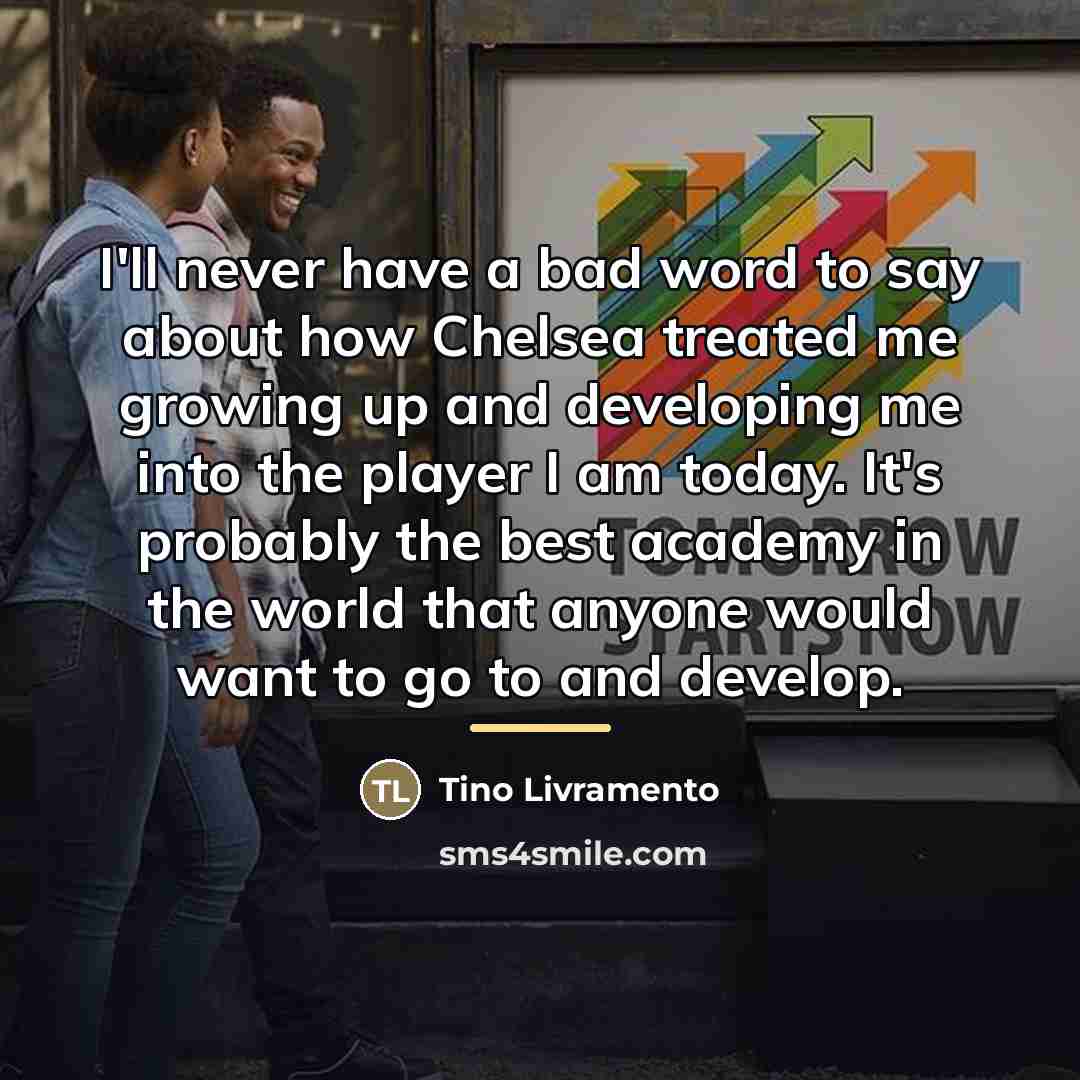 “I'll never have a bad word to say about how…” quote by Tino Livramento