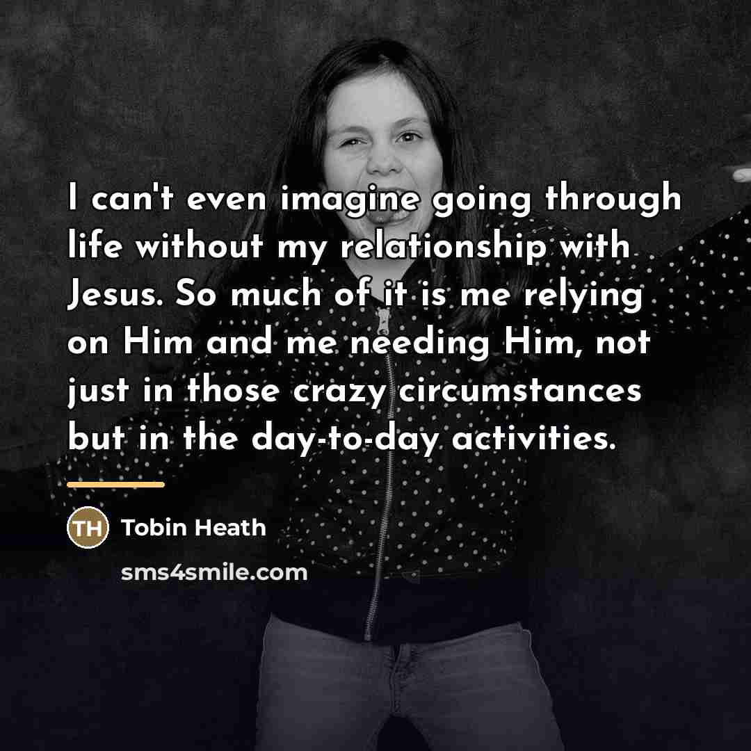 “I can't even imagine going through life without my relationship…” quote by Tobin Heath