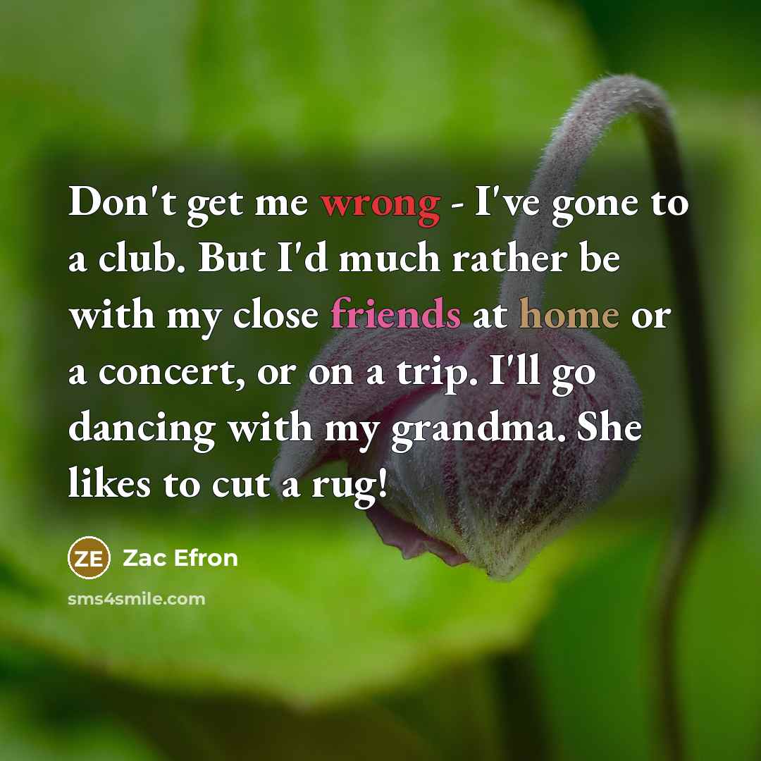 “Don't get me wrong - I've gone to a club.…” quote by Zac Efron