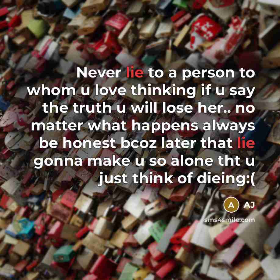 “Never lie to a person to whom u love thinking…” quote by AJ