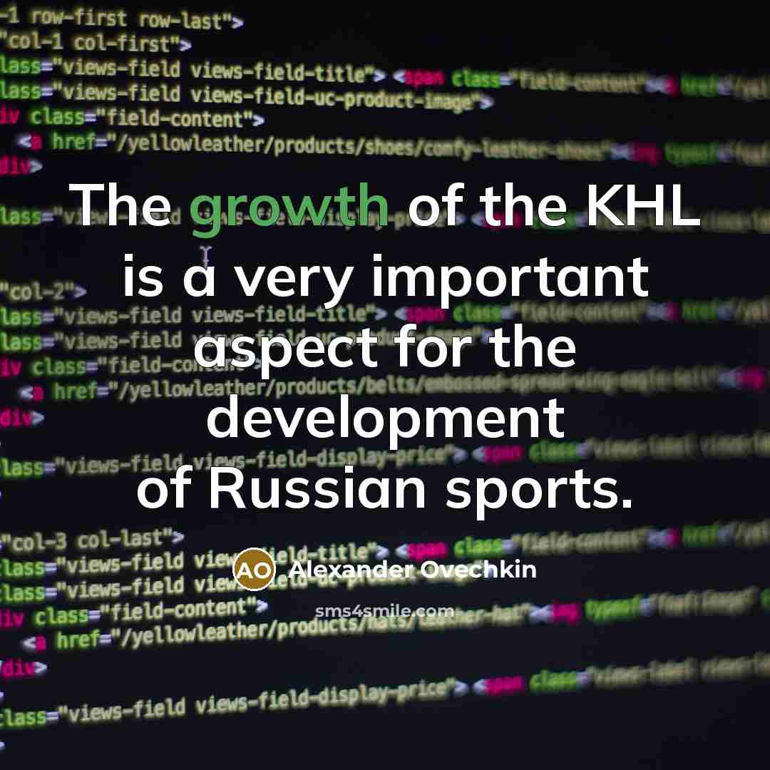 “The growth of the KHL is a very important aspect…” quote by Alexander Ovechkin