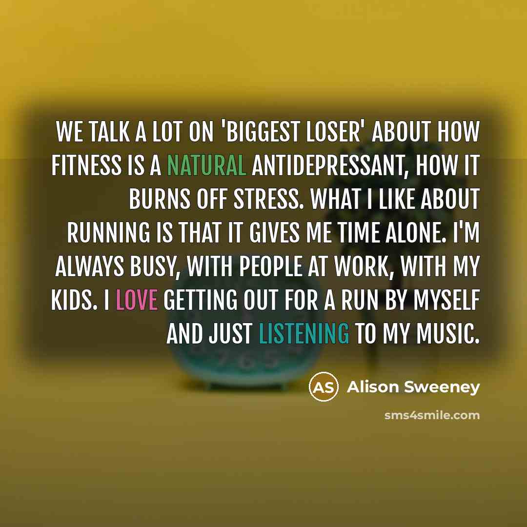 “We talk a lot on 'Biggest Loser' about how fitness…” quote by Alison Sweeney