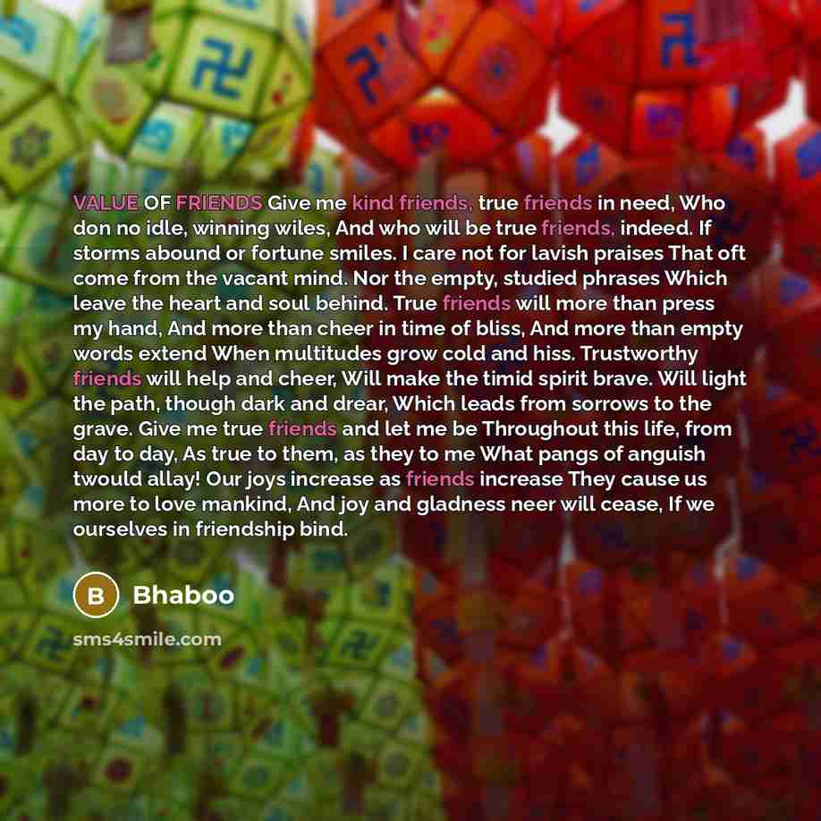 “VALUE OF FRIENDS Give me kind friends, true friends in…” quote by Bhaboo