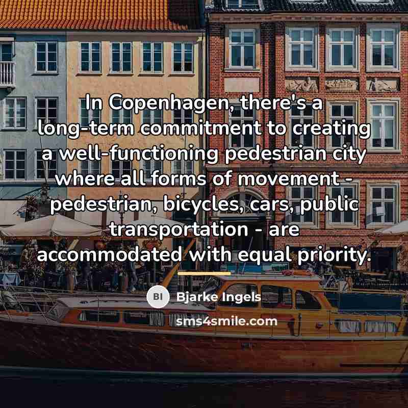 “In Copenhagen, there's a long-term commitment to creating a well-functioning…” quote by Bjarke Ingels