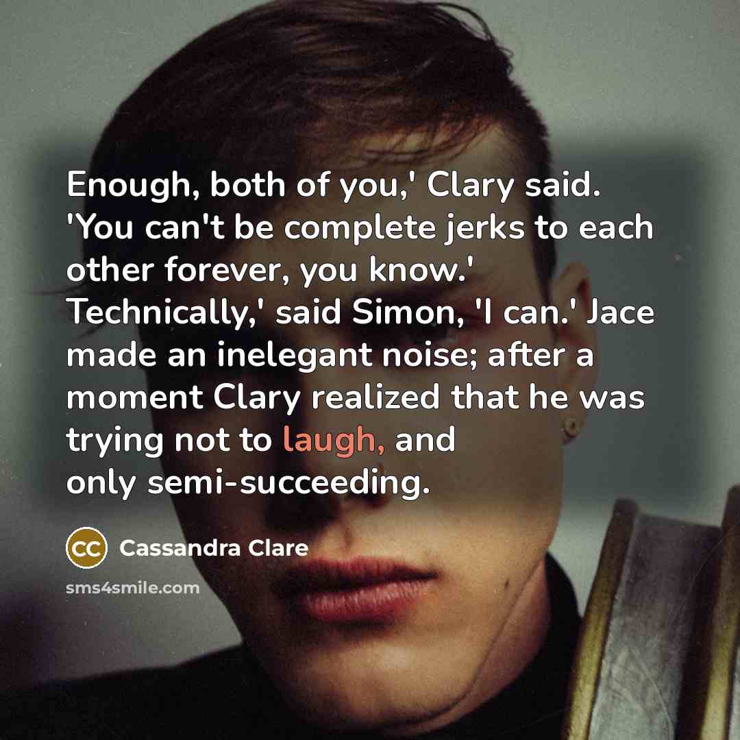 “Enough, both of you,' Clary said. 'You can't be complete…” quote by Cassandra Clare