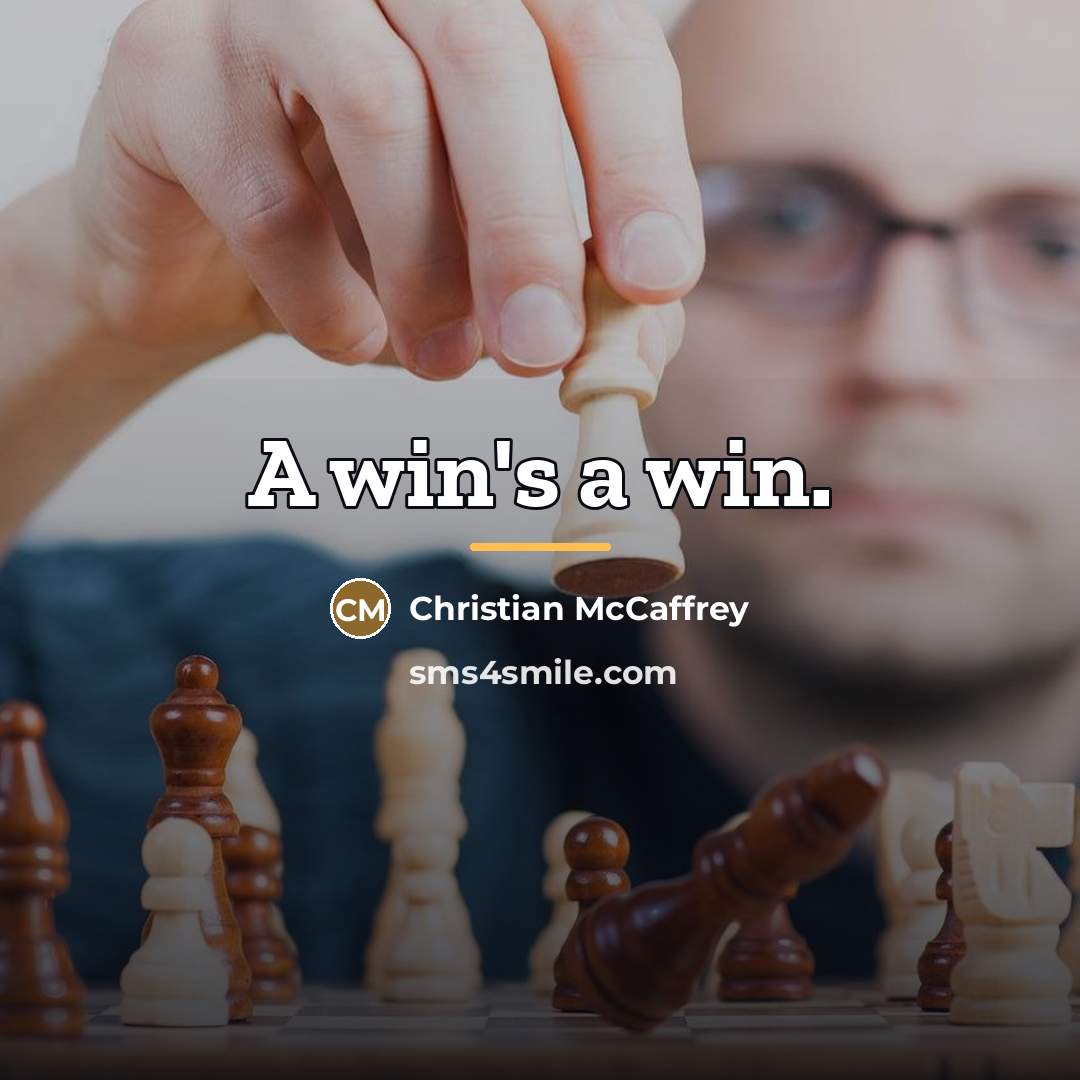 “A win's a win.…” quote by Christian McCaffrey