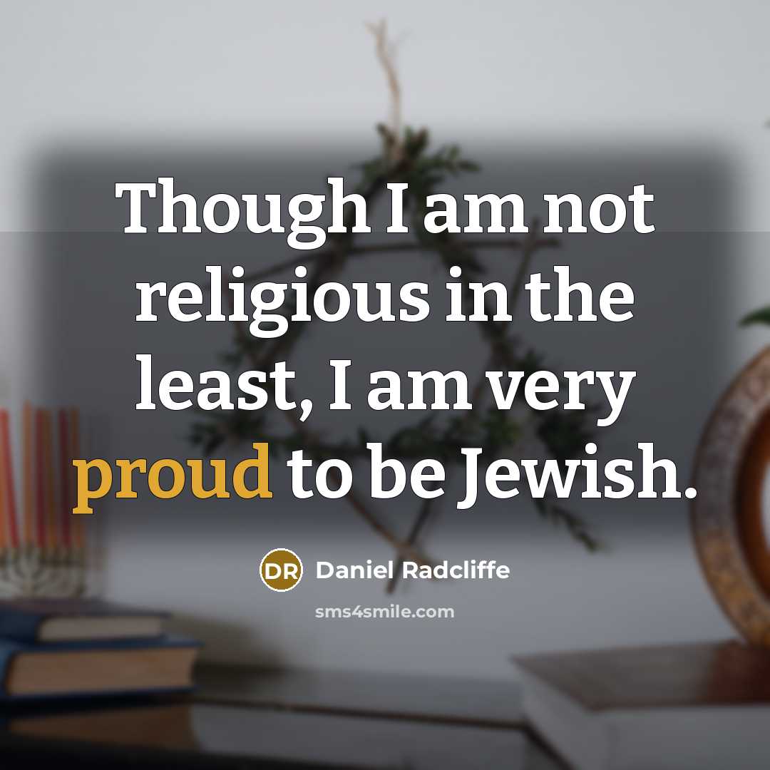 “Though I am not religious in the least, I am…” quote by Daniel Radcliffe