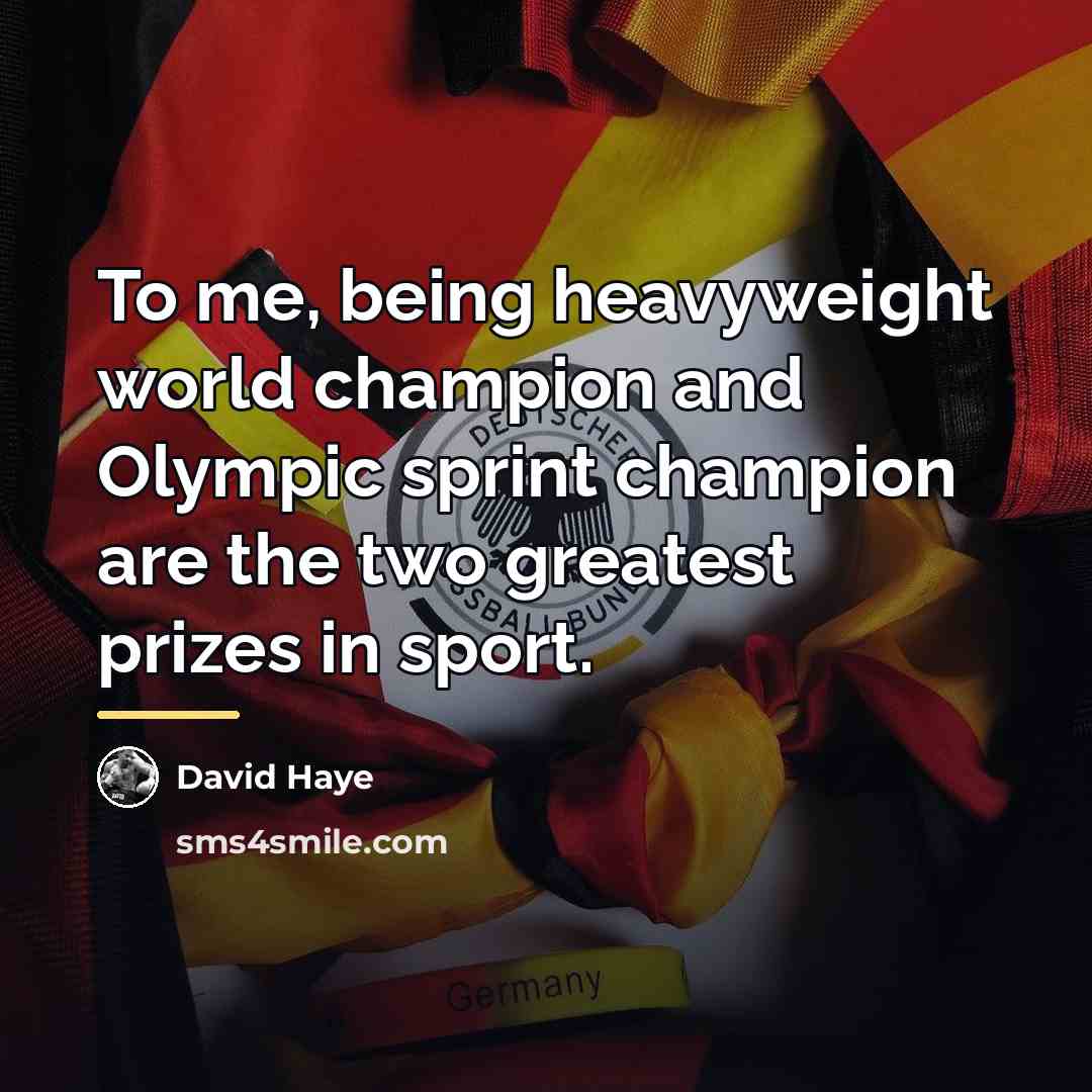 “To me, being heavyweight world champion and Olympic sprint champion…” quote by David Haye