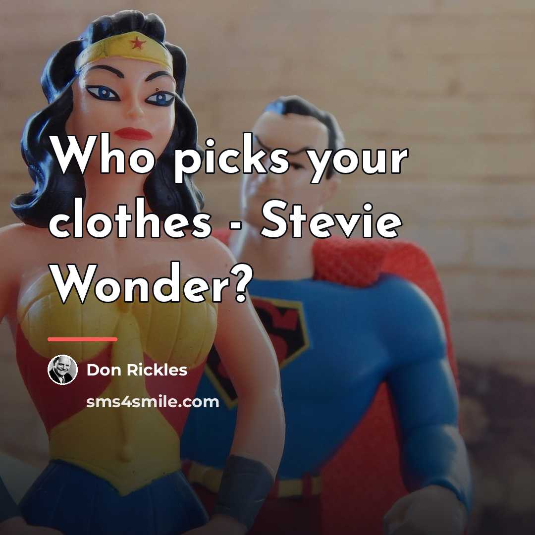 “Who picks your clothes - Stevie Wonder?…” quote by Don Rickles