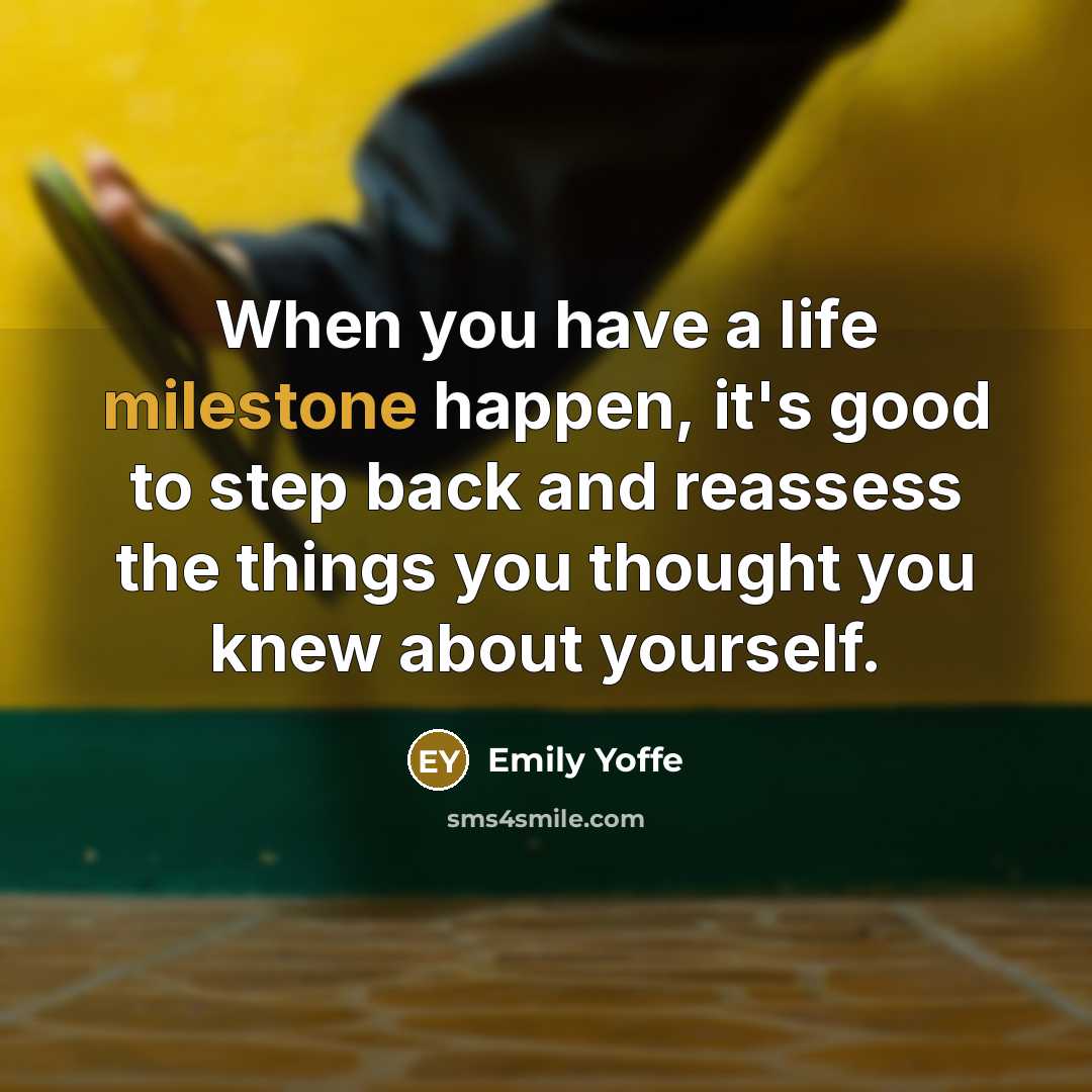 “When you have a life milestone happen, it's good to…” quote by Emily Yoffe