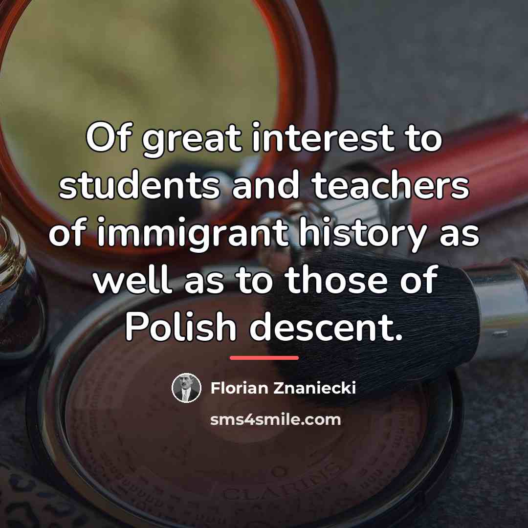 “Of great interest to students and teachers of immigrant history…” quote by Florian Znaniecki