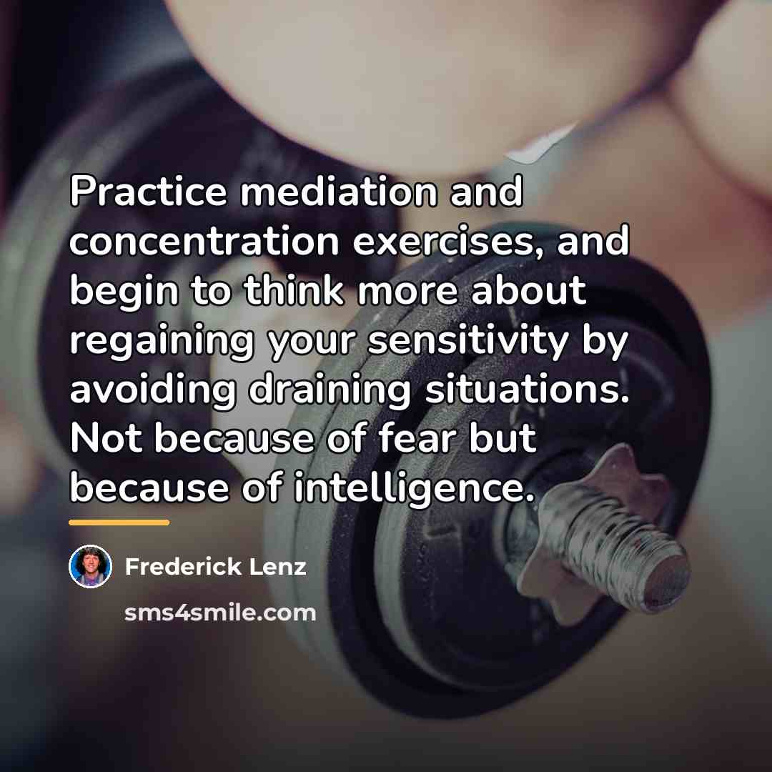“Practice mediation and concentration exercises, and begin to think more…” quote by Frederick Lenz