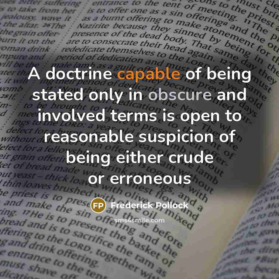 “A doctrine capable of being stated only in obscure and…” quote by Frederick Pollock