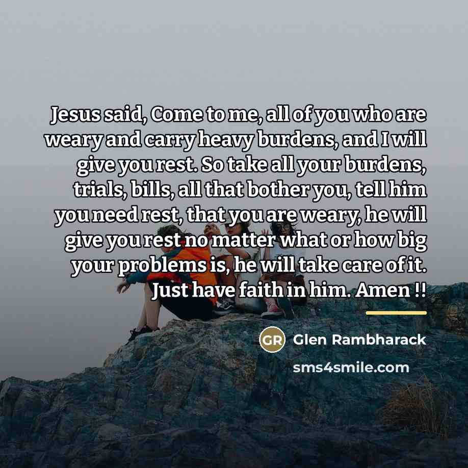 “Jesus said, Come to me, all of you who are…” quote by Glen Rambharack